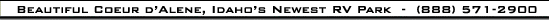 Beautiful Coeur d'Alene, Idaho's Newest RV Park - (888) 571-2900